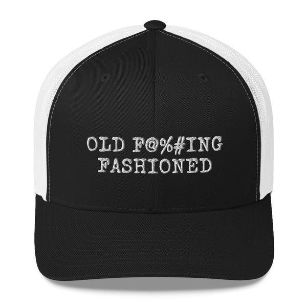 Old F-ing Fashioned Trucker Hat